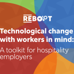 Technological change with workers in mind: A toolkit for hospitality employers